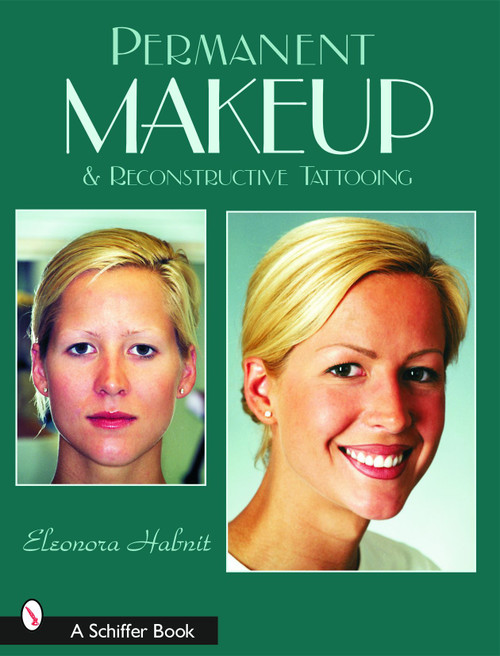 Permanent Makeup and Reconstructive Tattooing by Eleonora Habnit, 9780764318337