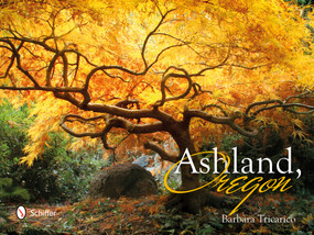 Ashland, Oregon by Barbara Tricarico, 9780764344909