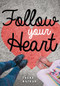 Follow Your Heart - 9781459412149 by Tasha Nathan, 9781459412149