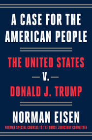 A Case for the American People (The United States v. Donald J. Trump) by Norman Eisen, 9780593238431