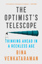 The Optimist's Telescope (Thinking Ahead in a Reckless Age) - 9780735219489 by Bina Venkataraman, 9780735219489