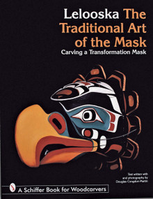 The Traditional Art of the Mask (Carving a Transformation Mask) by Don Lelooska, Doug Congdon-Martin, 9780764300288