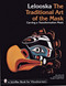 The Traditional Art of the Mask (Carving a Transformation Mask) by Don Lelooska, Doug Congdon-Martin, 9780764300288