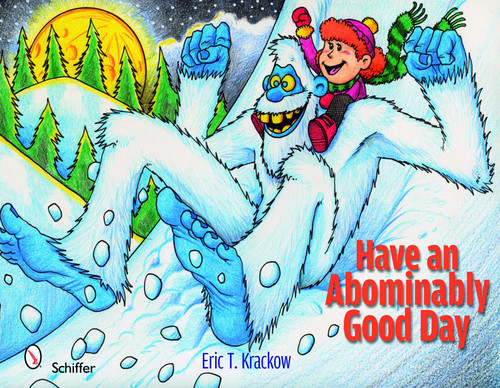 Have an Abominably Good Day by Eric T Krackow, 9780764334962