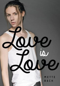Love Is Love - 9781459412088 by Mette Bach, 9781459412088