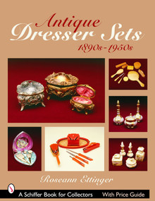 Antique Dresser Sets (1890s-1950s) by Roseann Ettinger, 9780764322372