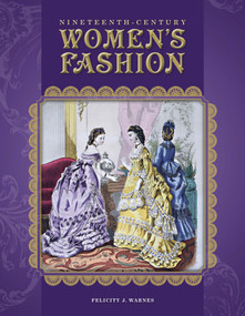 Nineteenth-Century Women's Fashion by Felicity Warnes, 9780764350139