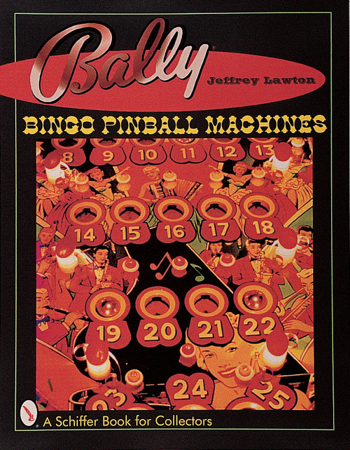 Bally® Bingo Pinball Machines by Jeffrey Lawton, 9780764308741