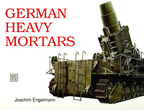 German Heavy Mortars by Joachim Engelmann, 9780887403224