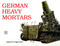 German Heavy Mortars by Joachim Engelmann, 9780887403224