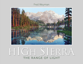 High Sierra (The Range of Light) by Fred Weyman, 9780764353444