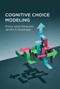 Cognitive Choice Modeling by Zheng Joyce Wang, Jerome R. Busemeyer, 9780262044967