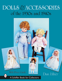Dolls & Accessories of the 1930s and 1940s by Dian Zillner, 9780764314520