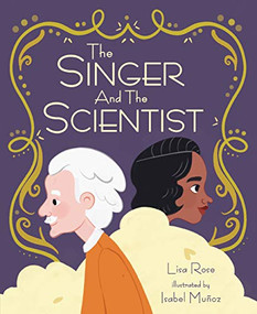 The Singer and the Scientist - 9781541576100 by Lisa Rose, Isabel Muñoz, 9781541576100