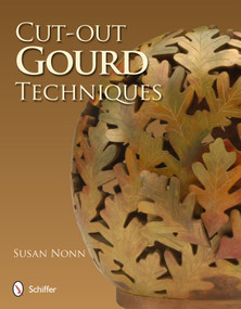 Cut-out Gourd Techniques by Susan Nonn, 9780764342967