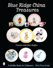 Blue Ridge China Treasures by Frances Ruffin, John Ruffin, 9780764321627