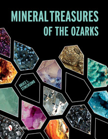 Mineral Treasures of the Ozarks by Bruce L. Stinchcomb, 9780764347153