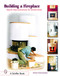Building a Fireplace (Step-by-step instructions for Contemporary to Classic styles) by Bernd Grützmacher, 9780764320811