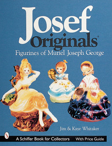 Josef Originals (Figurines of Muriel Joseph George) by Jim Whitaker, Kaye Whitaker, Dee Harris, 9780764310492