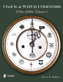 Clock & Watch Companies 1700s-2000s by Steven R. Mallory, 9780764337420