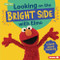 Looking on the Bright Side with Elmo (A Book about Positivity) by Jill Colella, 9781728403892