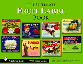 The Ultimate Fruit Label Book by John A. Baule, 9780764324420
