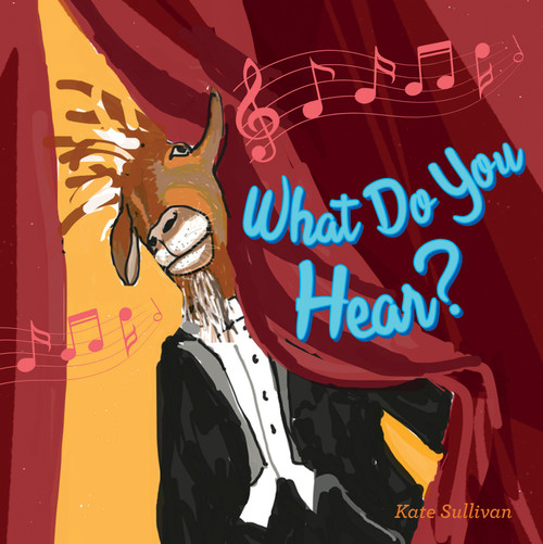 What Do You Hear? by Kate Sullivan, 9780764356018