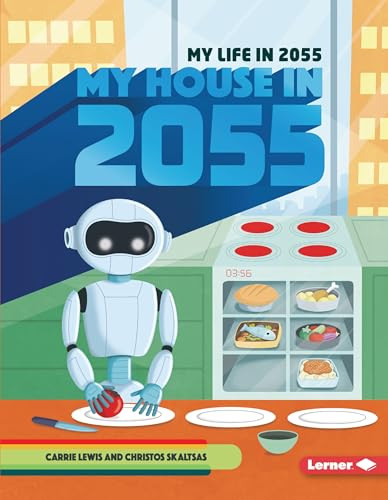 My House in 2055 by Carrie Lewis, Christos Skaltsas, 9781728423548
