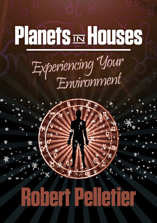 Planets in Houses (Experiencing Your Environment) by Robert Pelletier, 9780914918271
