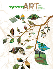 Green Art (Trees, Leaves, and Roots) by E. Ashley Rooney, 9780764345487