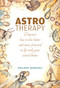 Astrotherapy (Discover How to Live Better and Move Forward in Life with Your Astral Theme) by Philippe Regnicoli, 9780764360749
