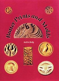 Butter Prints and Molds by Paul E. Kindig, 9780887400582