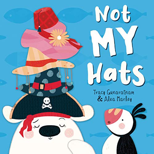 Not My Hats by Tracy Gunaratnam, Alea Marley, 9781848867079