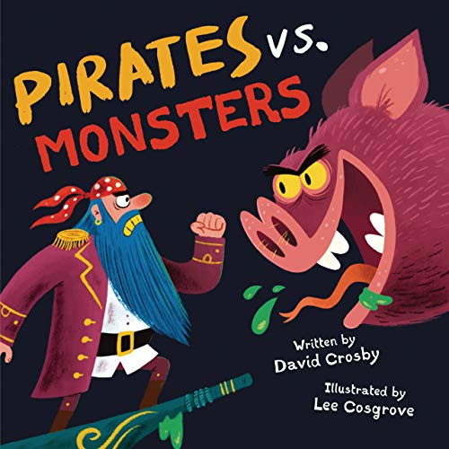 Pirates vs. Monsters by David Crosby, Lee Cosgrove, 9781848867086