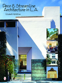 Deco & Streamline Architecture in L.A. (A Moderne City Survey) by Elizabeth McMillian, 9780764320088