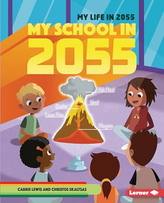 My School in 2055 by Carrie Lewis, Christos Skaltsas, 9781728416311