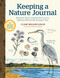 Keeping a Nature Journal, 3rd Edition (Deepen Your Connection with the Natural World All Around You) by Clare Walker Leslie, 9781635862287
