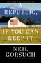 A Republic, If You Can Keep It - 9780525576808 by Neil Gorsuch, 9780525576808