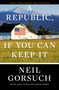 A Republic, If You Can Keep It - 9780525576808 by Neil Gorsuch, 9780525576808