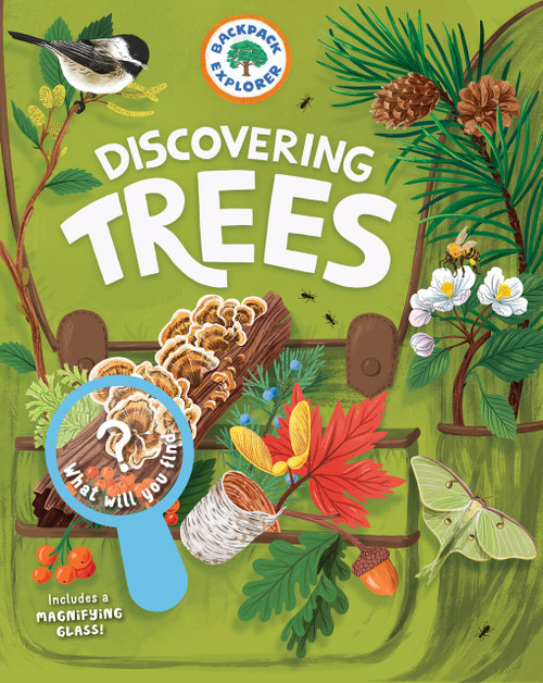 Backpack Explorer: Discovering Trees (What Will You Find?) by Editors of Storey Publishing, 9781635863468