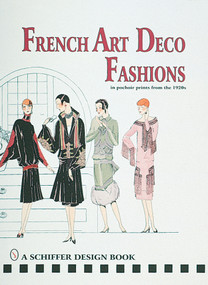 French Art  Deco Fashions in  Pochoir Prints from  the 1920s by Schiffer Publishing, Ltd., 9780764304743