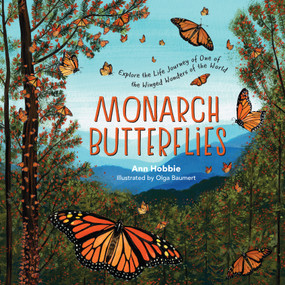 Monarch Butterflies (Explore the Life Journey of One of the Winged Wonders of the World) by Ann Hobbie, Olga Baumert, 9781635862898