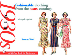 Fashionable Clothing from the Sears Catalogs (Mid 1930s) by Tammy Ward, 9780764327346