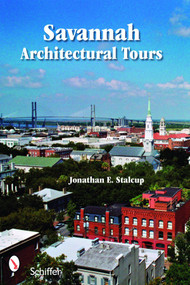 Savannah Architectural Tours by Jonathan Stalcup, Elizabeth Osterberger, 9780764329074