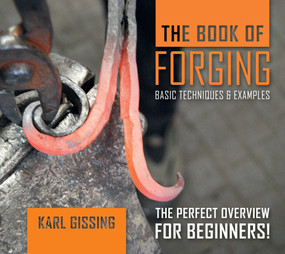 The Book of Forging (Basic Techniques & Examples) by Karl Gissing, 9780764357374