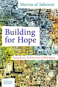 Building for Hope by Marwa Al-Sabouni, 9780500343722