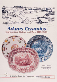 Adams Ceramics (Staffordshire Potters and Pots, 1779-1998) by David A. Furniss, 9780764308475