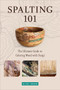 Spalting 101 (The Ultimate Guide to Coloring Wood with Fungi) by Dr. Seri C. Robinson, 9780764360893