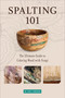 Spalting 101 (The Ultimate Guide to Coloring Wood with Fungi) by Dr. Seri C. Robinson, 9780764360893