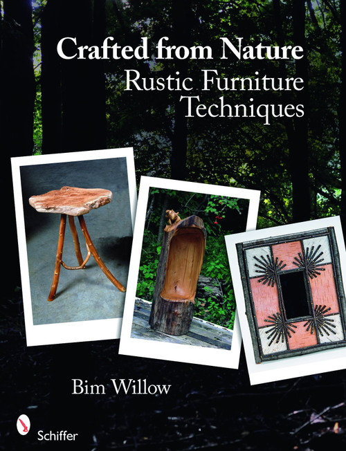 Crafted from Nature (Rustic Furniture Techniques) by Bim Willow, 9780764333262